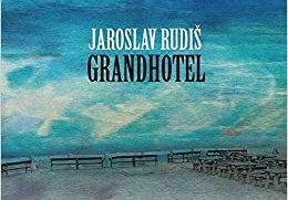 Mehr über den Artikel erfahren Jaroslav Rudiš — Grandhotel