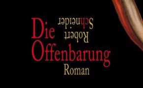 Mehr über den Artikel erfahren Robert Schneider — Die Offenbarung — (1)