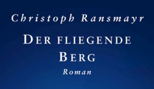 Christoph Ransmayr — Der fliegende Berg (1)