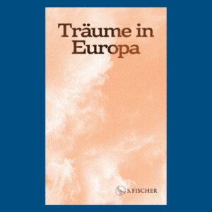 Mehr über den Artikel erfahren Träume in Europa von Wolfram Lotz